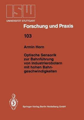 bokomslag Optische Sensorik zur Bahnfhrung von Industrierobotern mit hohen Bahngeschwindigkeiten