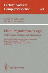 bokomslag Field-Programmable Logic: Architectures, Synthesis and Applications