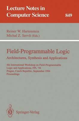 bokomslag Field-Programmable Logic: Architectures, Synthesis and Applications