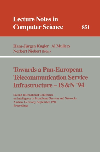 Hans-Jürgen Kugler, Al Mullery, Norbert Niebert - Towards a Pan-European Telecommunication Service Infrastructure - IS&N '94, Häftad
