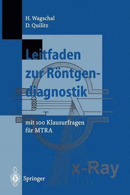 Hannelore Wagschal, Dieter Quilitz - Leitfaden zur Röntgendiagnostik, Häftad