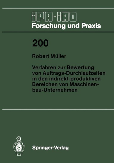 Robert Müller - Verfahren zur Bewertung von Auftrags-Durchlaufzeiten in den indirekt-produktiven Bereichen von Maschinenbau-Unternehmen, Häftad