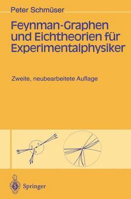 Feynman-Graphen und Eichtheorien fr Experimentalphysiker 1