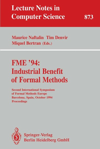 Maurice Naftalin, Tim Denvir, Miquel Bertran - FME '94: Industrial Benefit of Formal Methods, Häftad