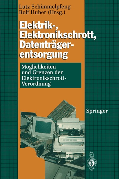 Lutz Schimmelpfeng, Rolf Huber - Elektrik-, Elektronikschrott, Datenträgerentsorgung, Häftad