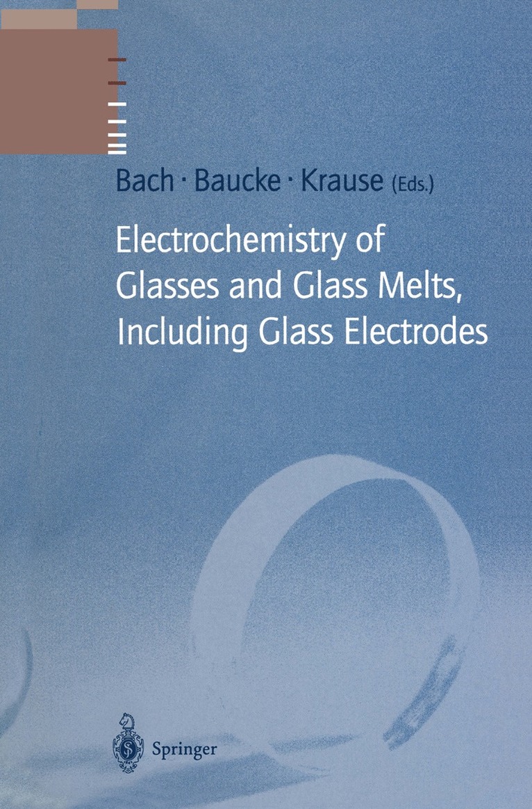 Hans Bach, Friedrich K.G. Baucke, Dieter Krause, Friedrich K. G. Baucke - Electrochemistry of Glasses and Glass Melts, Including Glass Electrodes, Inbunden