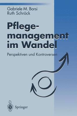 Gabriele M. Borsi, Ruth Schröck - Pflegemanagement im Wandel, Häftad