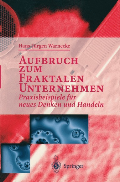 Hans J. Warnecke - Aufbruch zum Fraktalen Unternehmen, Häftad