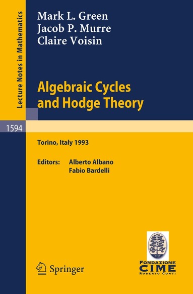 Mark L. Green, Jacob P. Murre, Claire Voisin, Alberto Albano, Fabio Bardelli - Algebraic Cycles and Hodge Theory, Häftad