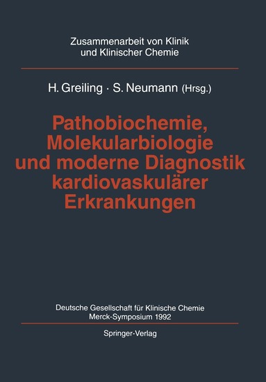 H. Greiling, Siegfried Neumann - Pathobiochemie, Molekularbiologie und moderne Diagnostik kardiovaskulärer Erkrankungen, Häftad