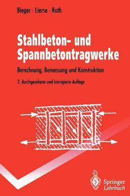 Stahlbeton- und Spannbetontragwerke 1