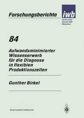 Aufwandsminimierter Wissenserwerb für die Diagnose in flexiblen Produktionszellen