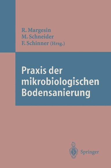 Rosa Margesin, Manfred Schneider, Franz Schinner - Praxis der mikrobiologischen Bodensanierung, Häftad