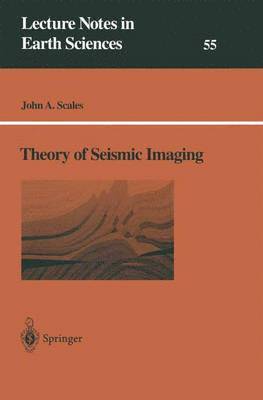 John A. Scales - Theory of Seismic Imaging, Häftad
