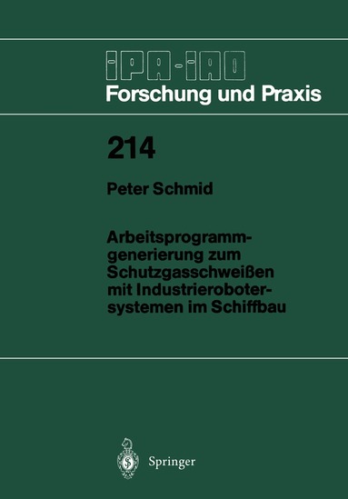 Peter Schmidt - Arbeitsprogramm-generierung zum Schutzgasschweißen mit Industrierobotersystemen im Schiffbau, Häftad