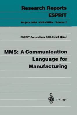 MMS: A Communication Language for Manufacturing 1