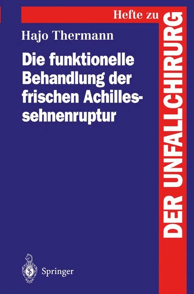 bokomslag Die funktionelle Behandlung der frischen Achillessehnenruptur