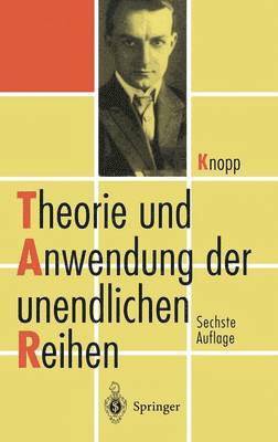Konrad Knopp - Theorie und Anwendung der unendlichen Reihen, Inbunden