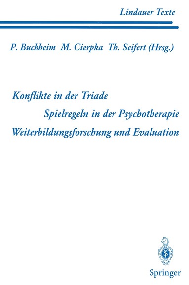 Peter Buchheim, Manfred Cierpka, Theodor Seifert - Teil 1 Konflikte in der Triade Teil 2 Spielregeln in der Psychotherapie Teil 3 Weiterbildungsforschung und Evaluation, Häftad