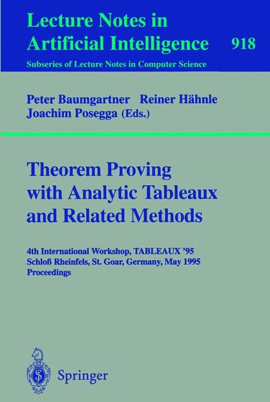 Peter Baumgartner, Reiner Hähnle, Joachim Posegga - Theorem Proving with Analytic Tableaux and Related Methods, Häftad