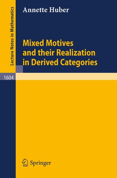 Annette Huber - Mixed Motives and their Realization in Derived Categories, Häftad