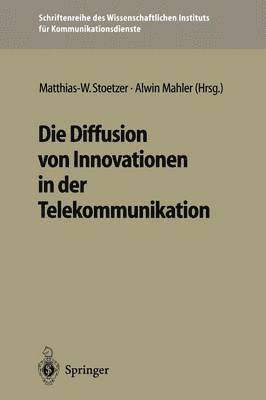 Matthias-W. Stoetzer, Alwin Mahler, Matthias-W Stoetzer - Die Diffusion von Innovationen in der Telekommunikation, Häftad