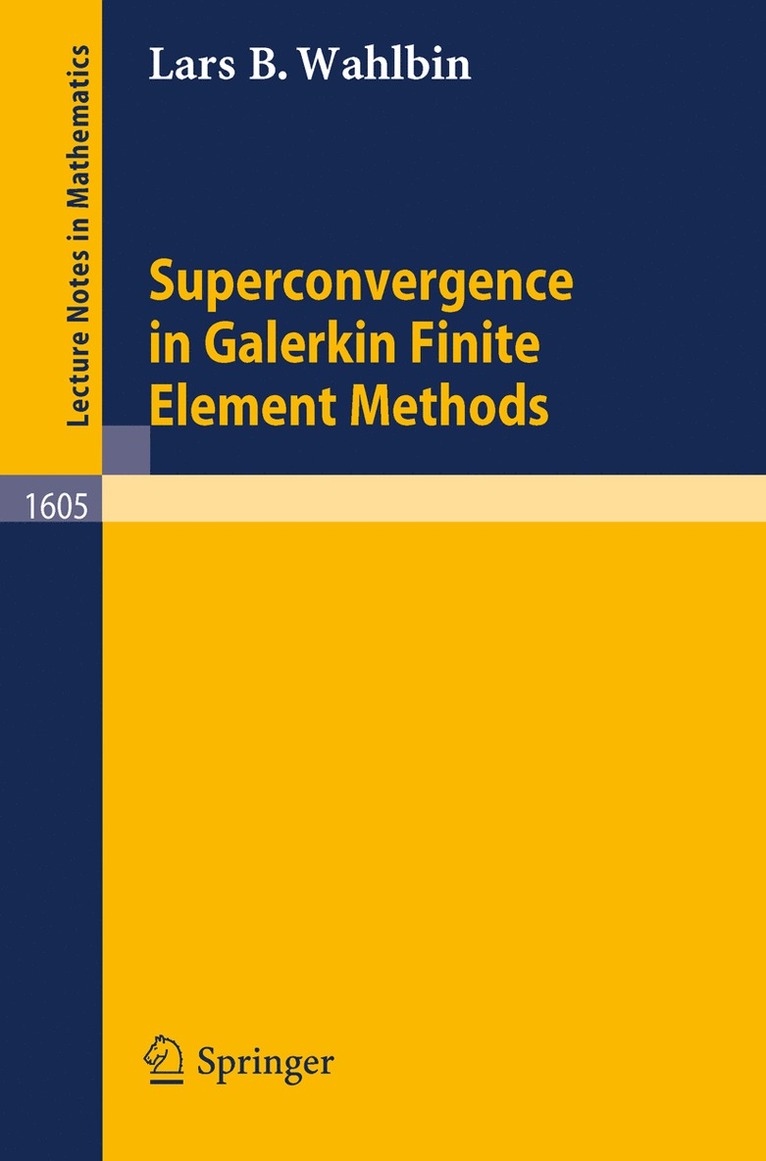 Lars Wahlbin - Superconvergence in Galerkin Finite Element Methods, Häftad