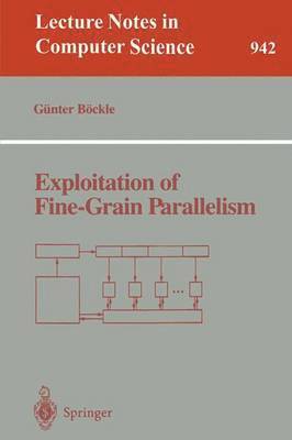 Exploitation of Fine-Grain Parallelism 1