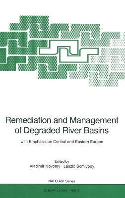 Valdimir Novotny, Vladimir Novotny, Laszlo Somlyody - Remediation and Management of Degraded River Basins, Inbunden