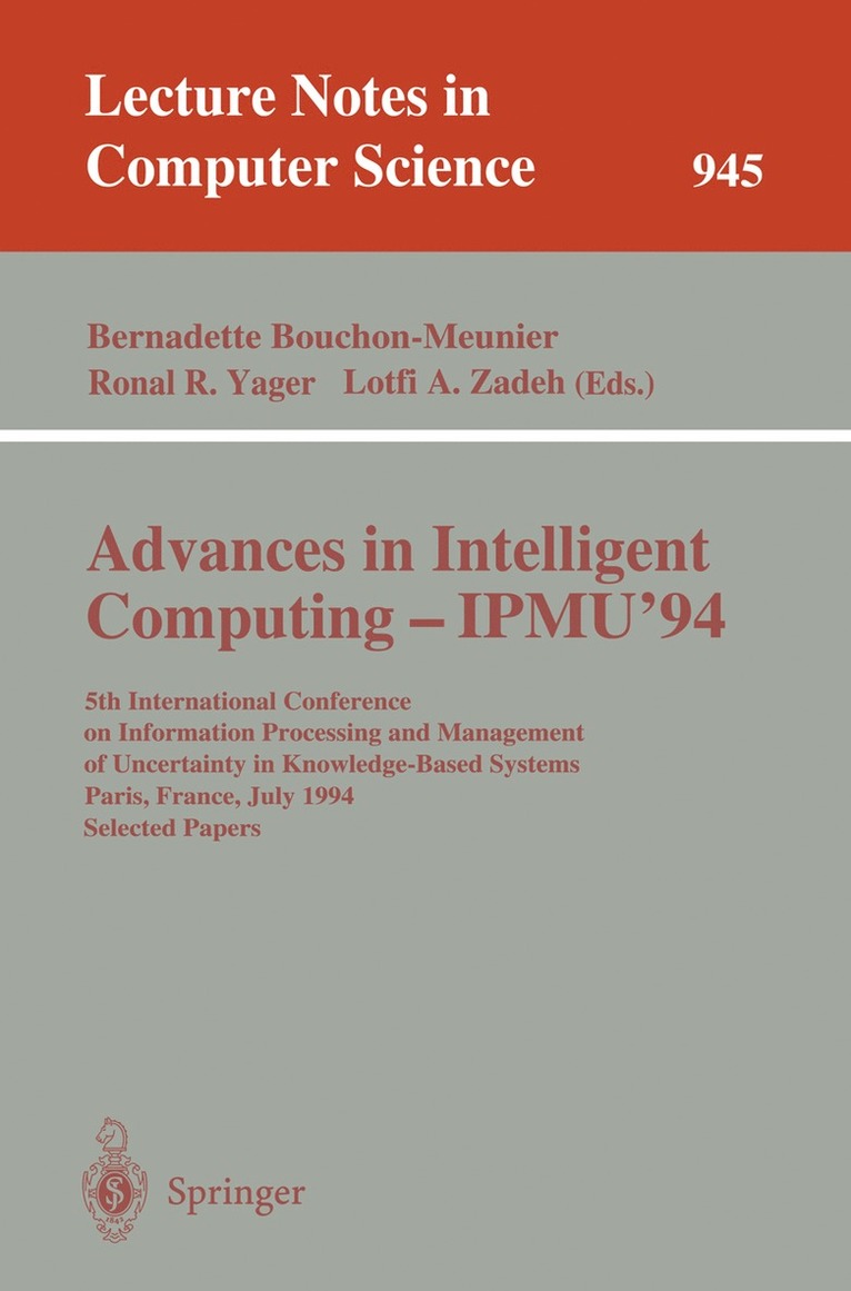 Bernadette Bouchon-Meunier, Ronald R. Yager, Lotfi A. Zadeh - Advances in Intelligent Computing - IPMU '94, Häftad