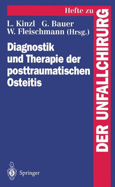 Lothar Kinzl, G. Bauer, W. Fleischmann - Diagnostik und Therapie der posttraumatischen Osteitis, Häftad