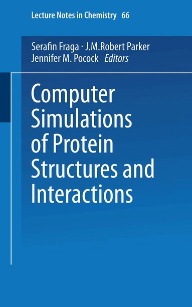 Serafin Fraga, J.M.Robert Parker, Jennifer M. Pocock - Computer Simulations of Protein Structures and Interactions, Häftad