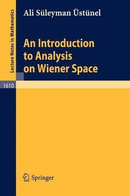 An Introduction to Analysis on Wiener Space 1