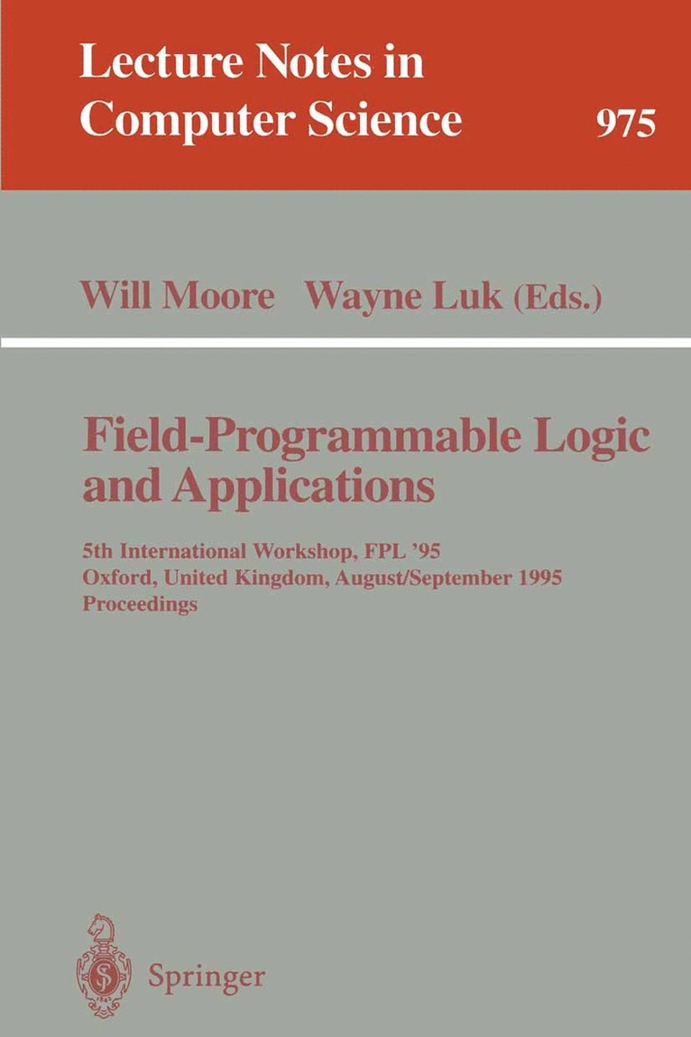 Will Moore, Wayne Luk - Field-Programmable Logic and Applications, Häftad