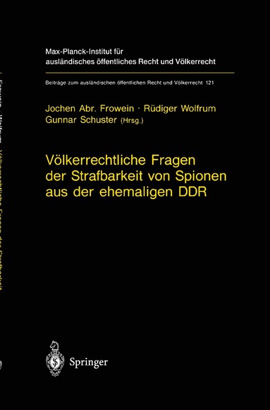 Jochen A. Frowein, Rüdiger Wolfrum, Gunnar Schuster - Völkerrechtliche Fragen der Strafbarkeit von Spionen aus der ehemaligen DDR, Inbunden