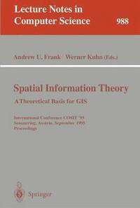 bokomslag Spatial Information Theory: A Theoretical Basis for GIS