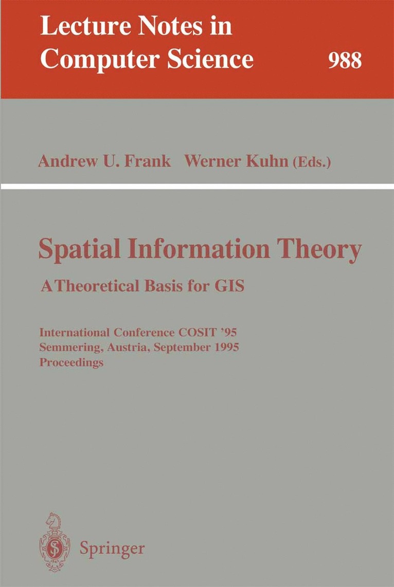 Andrew U. Frank, Werner Kuhn - Spatial Information Theory: A Theoretical Basis for GIS, Häftad