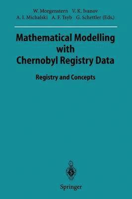 Mathematical Modelling with Chernobyl Registry Data 1