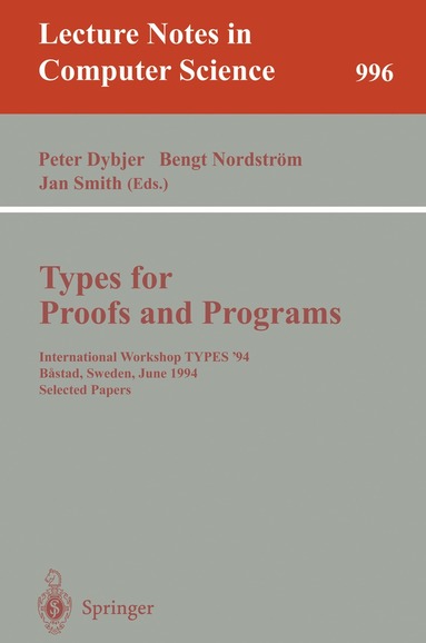 Peter Dybjer, Bengt Nordström, Jan Smith - Types for Proofs and Programs, Häftad