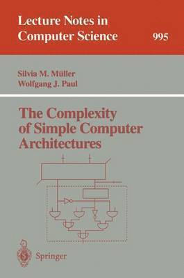 The Complexity of Simple Computer Architectures 1