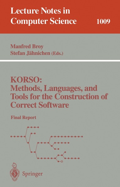 Manfred Broy, Stefan Jähnichen - KORSO: Methods, Languages, and Tools for the Construction of Correct Software, Häftad