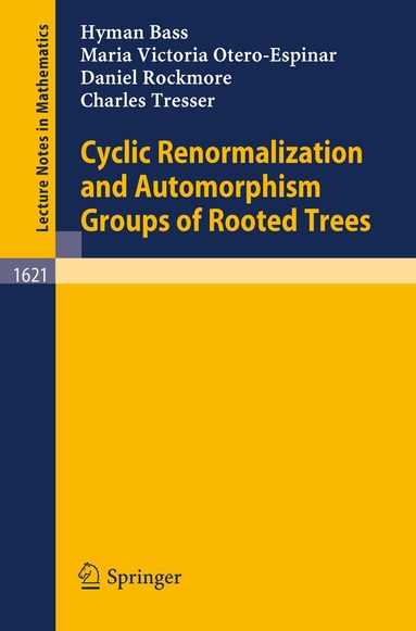 Hyman Bass, Maria V. Otero-Espinar, Daniel Rockmore, Charles Tresser - Cyclic Renormalization and Automorphism Groups of Rooted Trees, Häftad