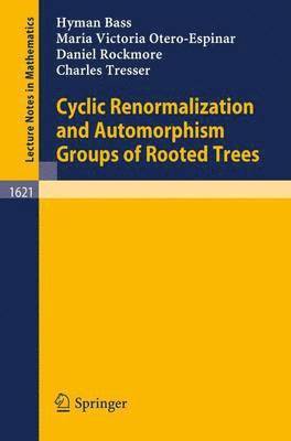 Cyclic Renormalization and Automorphism Groups of Rooted Trees 1