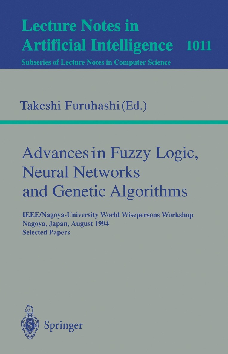 Takeshi Furuhashi - Advances in Fuzzy Logic, Neural Networks and Genetic Algorithms, Häftad