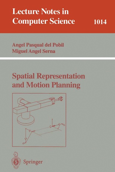 Angel P. del Pobil, Miquel A. Serna - Spatial Representation and Motion Planning, Häftad