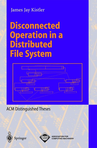 James J. Kistler - Disconnected Operation in a Distributed File System, Häftad