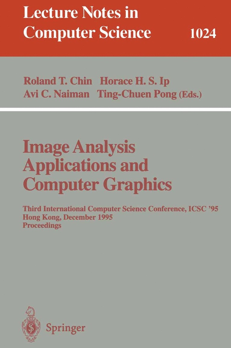 Roland Chin, Horace Ip, Avi Naiman, Ting-Chuen Pong - Image Analysis Applications and Computer Graphics, Häftad