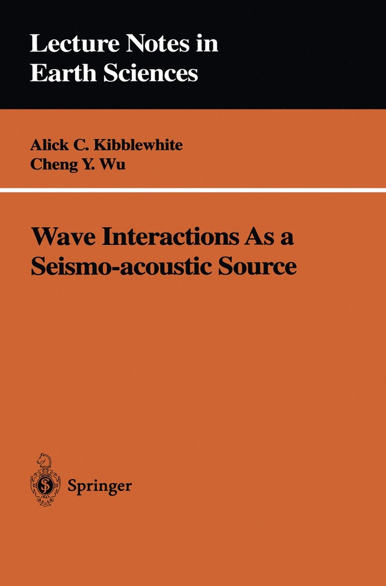 Alick C. Kibblewhite, Cheng Y. Wu - Wave Interactions As a Seismo-acoustic Source, Häftad