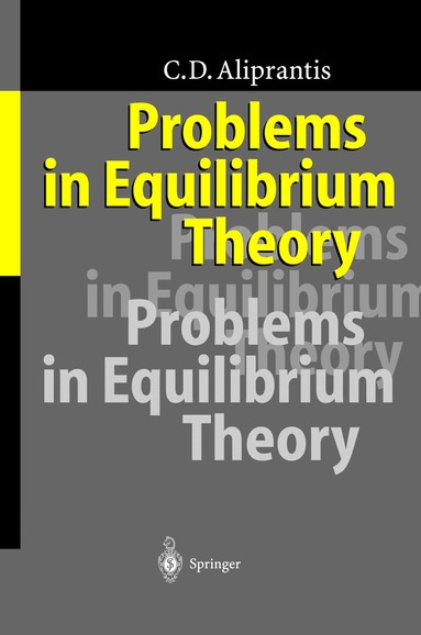 Charalambos D. Aliprantis, Uschi Backes-Gellner - Problems in Equilibrium Theory, Inbunden