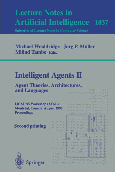 Michael Wooldridge, Jörg Müller, Milind Tambe - Intelligent Agents II: Agent Theories, Architectures, and Languages, Häftad